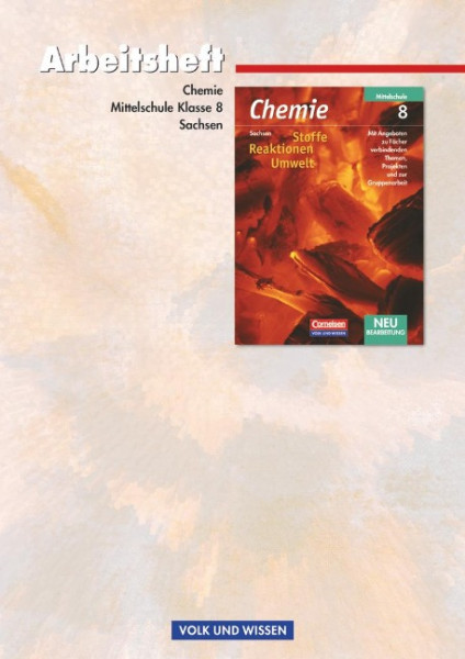 Chemie 8 - Stoffe - Reaktionen - Umwelt - Arbeitsheft. Mittelstufe Sachsen Neubearbeitung