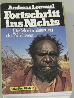 Fortschritt ins Nichts. Die Modernisierung der Primitiven.