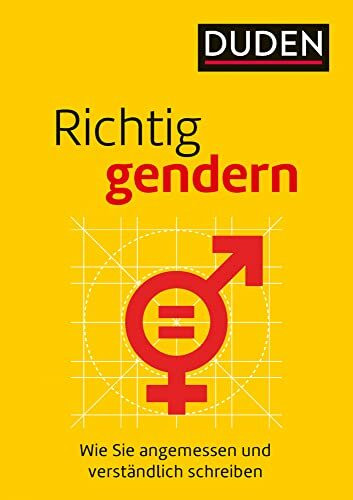 Richtig gendern: Wie Sie angemessen und verständlich schreiben (Duden - Ratgeber)