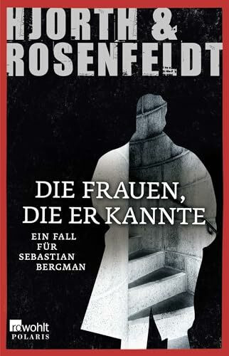 Die Frauen, die er kannte: Kriminalroman (Ein Fall für Sebastian Bergman, Band 2)