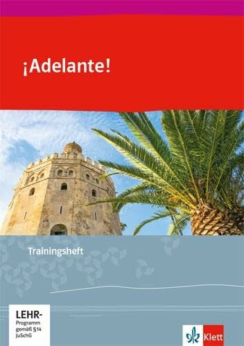 ¡Adelante!: Trainingsheft mit Audios 1. bis 2. Lernjahr: Trainingsheft 1. und 2. Lernjahr (¡Adelante! Spanisch als neu einsetzende Fremdsprache an ... Oberstufe. Allgemeine Ausgabe ab 2019)