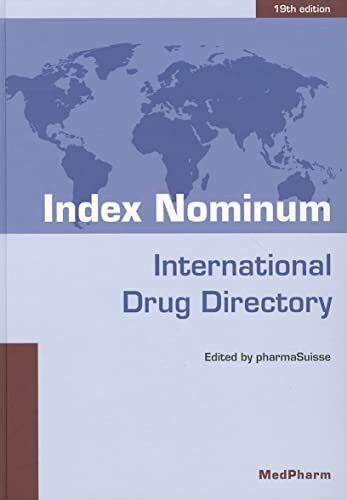 Index Nominum: International Drug Directory / Internationales Arzneistoff- und Arzneimittelverzeichnis / Répertoire international des substances médicamenteuses et spécialités pharmaceutiques