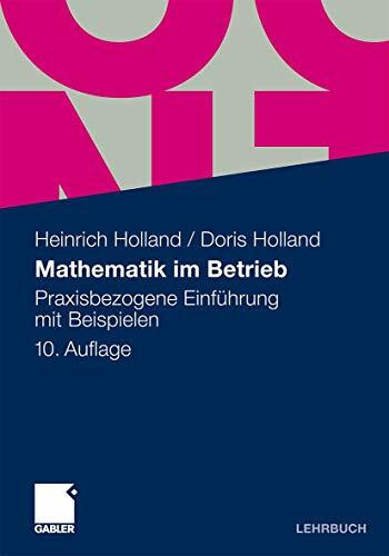 Mathematik im Betrieb: Praxisbezogene Einführung mit Beispielen