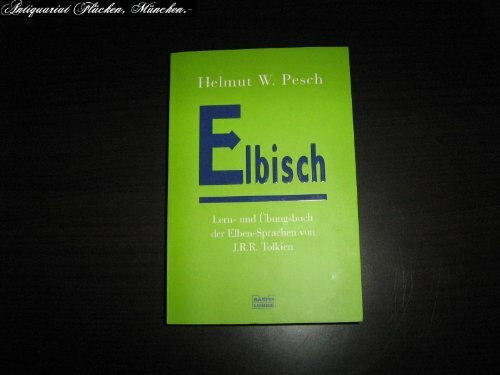 Elbisch: Lern- und Übungsbuch der Elben-Sprachen von J. R. R. Tolkien (Fantasy. Bastei Lübbe Taschenbücher)