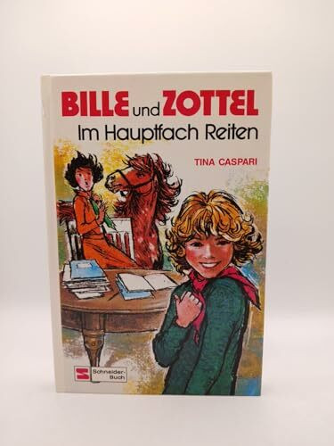 Bille und Zottel, Bd.10, Im Hauptfach Reiten