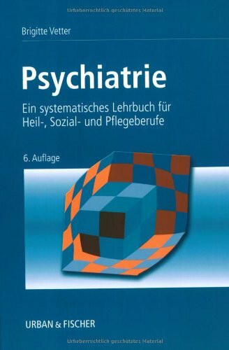 Psychiatrie: Ein systematisches Lehrbuch für Heil-, Sozial- und Pflegeberufe