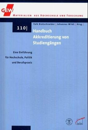 Handbuch Akkreditierung von Studiengängen. Eine Einführung für Hochschule, Politk und Berufspraxis