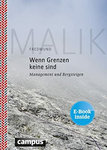 Wenn Grenzen keine sind: Management und Bergsteigen, plus E-Book inside (ePub, pdf)