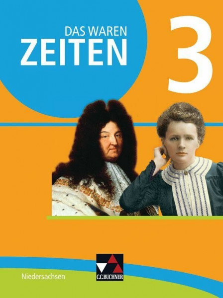 Das waren Zeiten – Niedersachsen (G9) / Das waren Zeiten Niedersachsen 3 Ausgabe ab 2015: Unterrichtswerk für Geschichte an Gymnasien, Sekundarstufe I ... für Geschichte an Gymnasien, Sekundarstufe I)