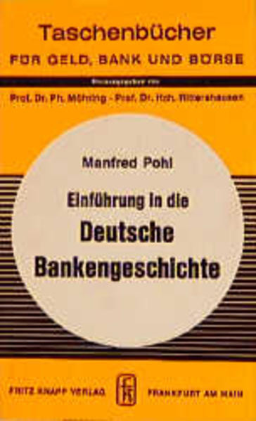 Taschenbücher für Geld, Bank und Börse, Bd.79, Einführung in die Deutsche Bankengeschichte