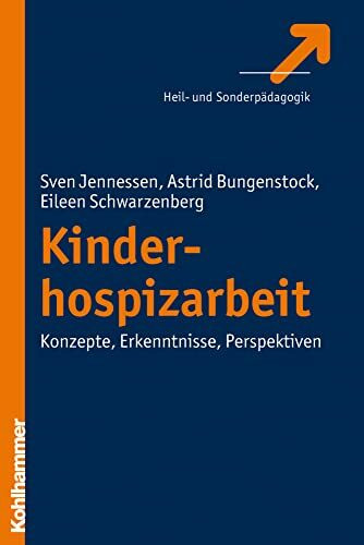 Kinderhospizarbeit: Konzepte - Erkenntnisse - Perspektiven