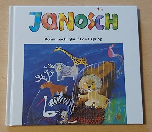 Janosch: Komm nach Iglau Krokodil / Löwe spring