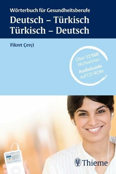 Wörterbuch für Gesundheitsberufe: Deutsch - Türkisch, Türkisch - Deutsch: Über 12.500 Stichwörter