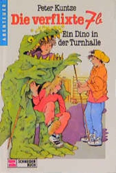 Die verflixte 7b, Bd.8, Ein Dino in der Turnhalle