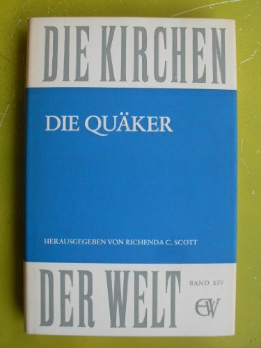 Die Quäker (Die Kirchen der Welt, 14, Band 14)