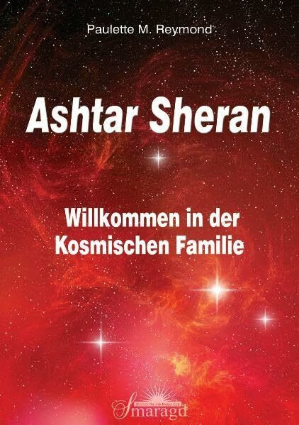 Ashtar Sheran - Willkommen in der Kosmischen Familie