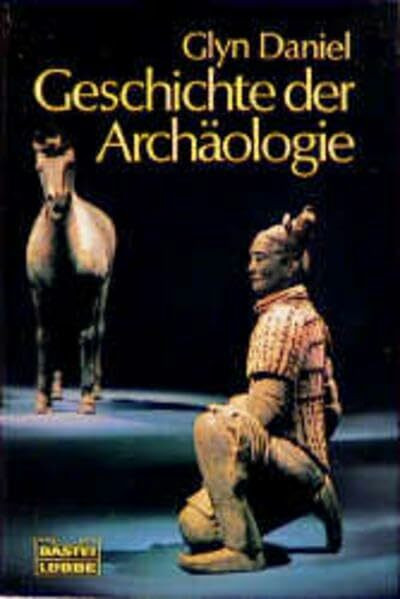 Geschichte der Archäologie (Sachbuch. Bastei Lübbe Taschenbücher)