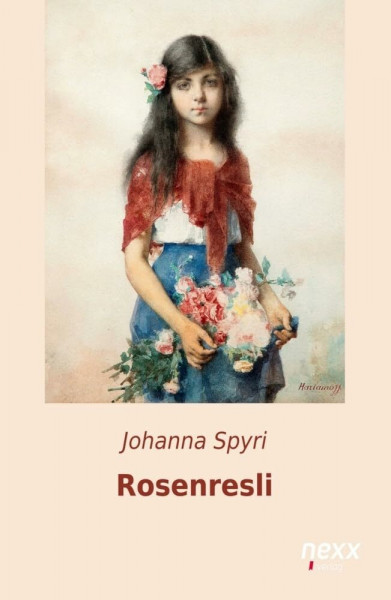 Rosenresli: Fünf klassische Kindergeschichten (nexx classics – WELTLITERATUR NEU INSPIRIERT)