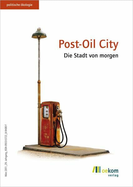Post-Oil City: Die Stadt von morgen (Politische Ökologie)