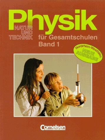 Natur und Technik - Physik für Gesamtschulen - Nordrhein-Westfalen - Bisherige Ausgabe: Physik für Gesamtschulen, Neue Ausgabe Nordrhein-Westfalen, Bd.1, 6. Schuljahr