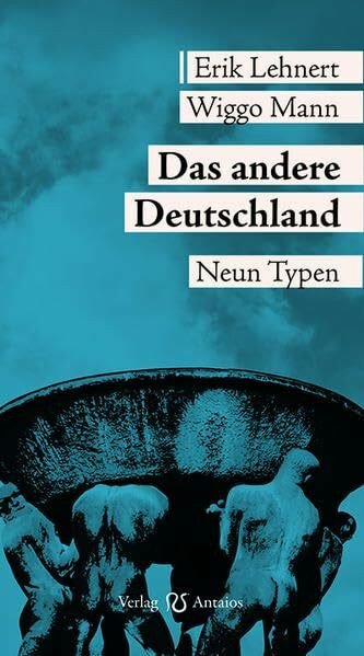 Das andere Deutschland: Neun Typen