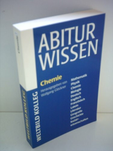 Wolfgang Glöckner: Abiturwissen - Chemie, Geografie, Literatur, Deutsch, Mathematik, Sozialwissenschaften