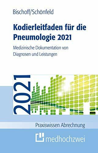 Kodierleitfaden für die Pneumologie 2021. Medizinische Dokumentation von Diagnosen und Leistungen (Praxiswissen Abrechnung)