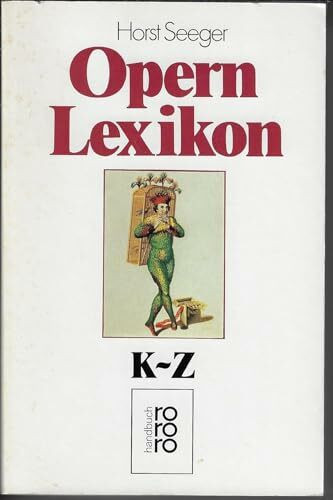 Opernlexikon: K - Z (rororo handbuch)