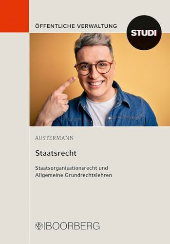 Staatsrecht: Staatsorganisationsrecht und Allgemeine Grundrechtslehren