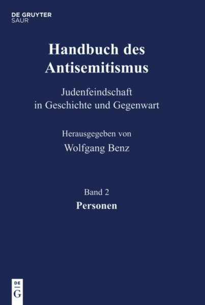 Handbuch des Antisemitismus. Judenfeindschaft in Geschichte und Gegenwart, Bd. 2: Personen, Zwei Bände