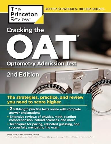 Cracking the OAT (Optometry Admission Test), 2nd Edition: 2 Practice Tests + Comprehensive Content Review (Graduate School Test Preparation)