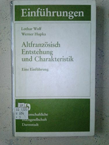 Altfranzösisch: Entstehung und Charakteristik: Eine Einführung