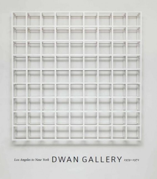 Dwan Gallery: Los Angeles to New York, 1959-1971