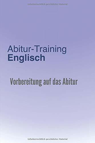 Abitur-Training Englisch: Übungsheft mit Bearbeitungsstrategien und originalgetreuen Prüfungsaufgaben für das schriftliche und mündliche Abitur