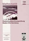 Realschulabschlussprüfung Mathematik. Baden Württemberg 1998-2002