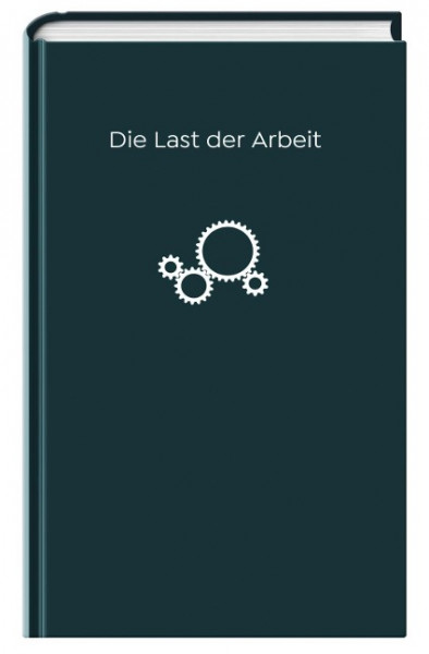 Die Last der Arbeit