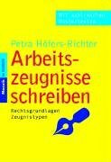 Arbeitszeugnisse schreiben: Rechtsgrundlagen - Zeugnistypen. Mit zahlreichen Mustertexten