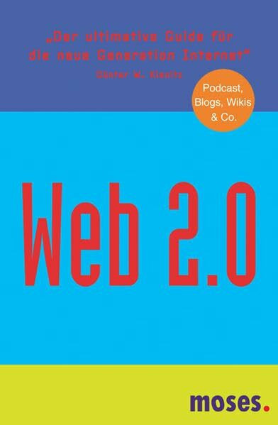 Web 2.0 - Der ultimative Guide für die neue Generation Internet