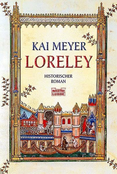 Loreley: Historischer Roman: Historischer Roman. Deutsche Erstausgabe (Allgemeine Reihe. Bastei Lübbe Taschenbücher)