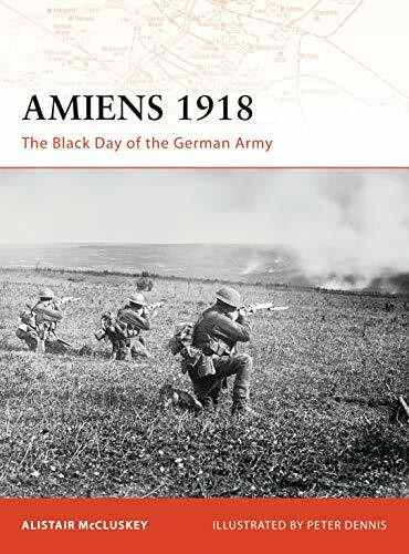 Amiens 1918: The Black Day of the German Army (Campaign, Band 197)