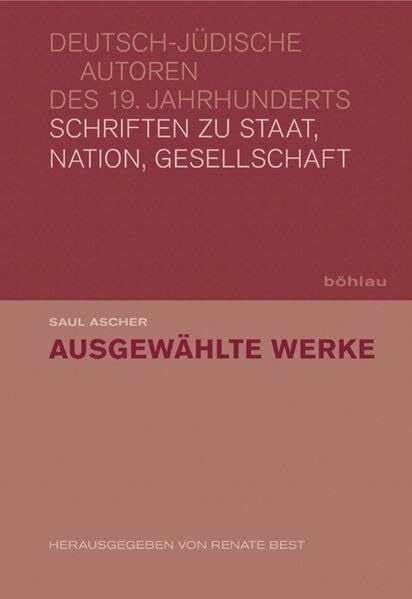 Saul Ascher: Ausgewählte Werke: Herausgegeben von Renate Best (Deutsch-jüdische Autoren des 19. Jahrhunderts, Band 2)