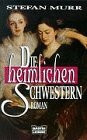 Die heimlichen Schwestern (Allgemeine Reihe. Bastei Lübbe Taschenbücher)
