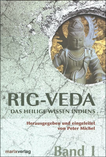 Rig-Veda: Das heilige Wissen Indiens in zwei Bänden