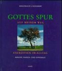 Gottes Spur auf meinem Weg: Exerzitien im Alltag - Advent/Fasten- und Osterzeit