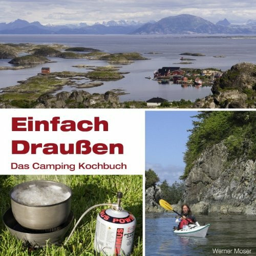 Einfach Draußen - Das Camping Kochbuch