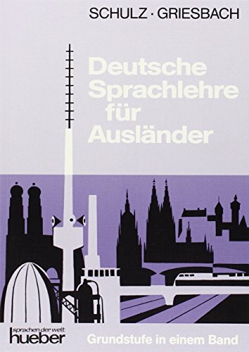 Deutsche Sprachlehre für Ausländer, Grundstufe in 1 Bd., Lehrbuch (Deutsche Sprachlehre Fur Auslander - One-Volume Edition - Level 2) Deutsche Sprachlehre für Ausländer, Grundstufe in 1 Bd., Lehrbuch (Deutsche Sprachlehre Fur Auslander - One-Volume Edition - Level 2)