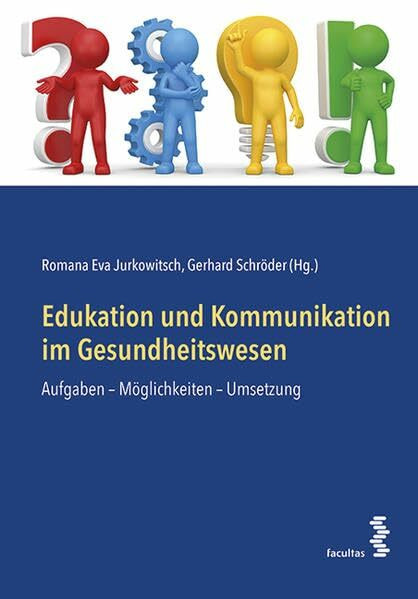 Edukation und Kommunikation im Gesundheitswesen: Aufgaben - Möglichkeiten - Umsetzung