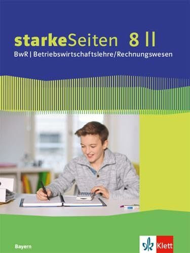 starkeSeiten BwR - Betriebswirtschaftslehre/Rechnungswesen 8 II. Ausgabe Bayern Realschule: Schulbuch Klasse 8 (starkeSeiten BwR - ... Ausgabe für Bayern Realschule ab 2019)
