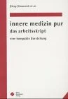 Innere medizin pur - das arbeitsskript. Eine kompakte Darstellung