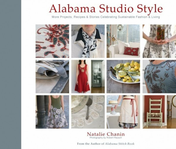 Alabama Studio Style: More Projects, Recipes & Stories Celebrating Sustainable Fashion & Living [With Stencils and Pattern(s)]